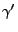$\gamma'$